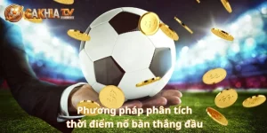 Kèo Đội Ghi Bàn Trước Và Chiến Thuật Vào Tiền Đỉnh Cao